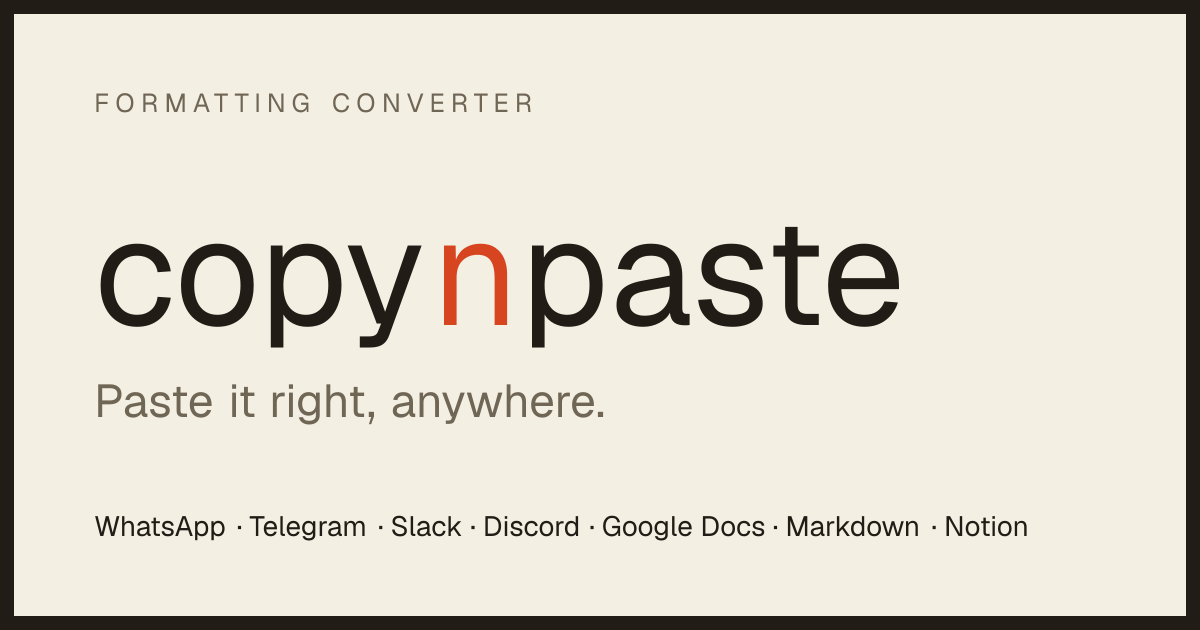 You know those black blobs and broken formatting when you paste into Slack or WhatsApp? This fixes i